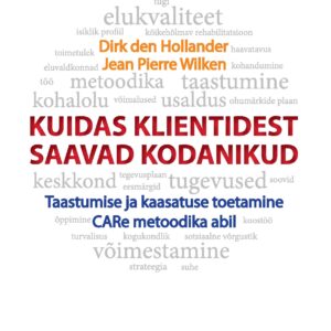 Kuidas klientidest saavad kodanikud : taastumise ja kaasatuse toetamine CARe metoodika abil